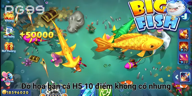 Đồ họa bắn cá H5 10 điểm không có nhưng