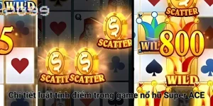 Chi tiết luật tính điểm trong game nổ hũ Super ACE