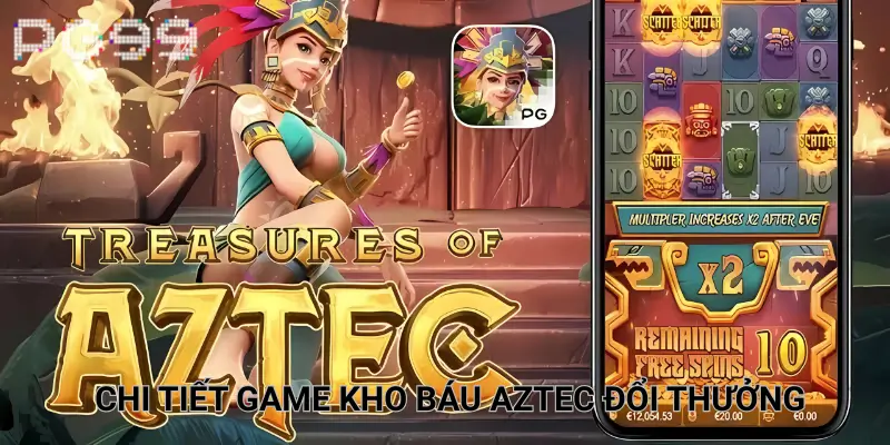 Chi tiết game kho báu Aztec đổi thưởng