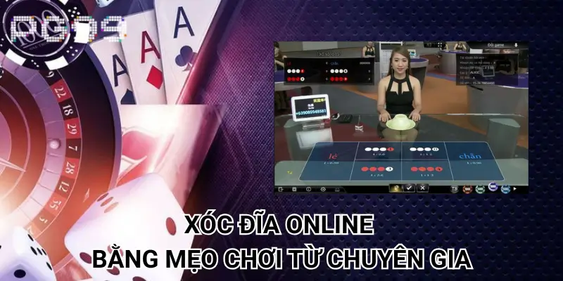 Xóc đĩa online bằng mẹo chơi từ chuyên gia