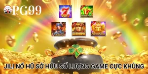 Jili nổ hũ sở hữu số lượng game cực khủng
