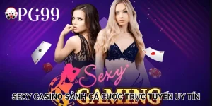 Sexy Casino sảnh cá cược trực tuyến uy tín