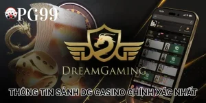 Thông tin sảnh DG Casino chính xác nhất